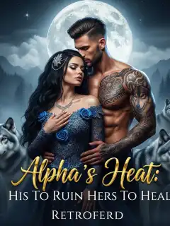 Alpha's Heat His To Ruin Hers To Heal 