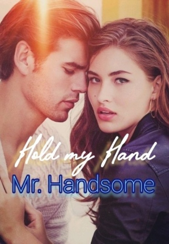 Hold My Hand Mr. Handsome