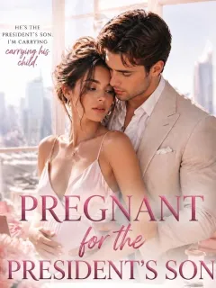 Pregnant For The President’s Son