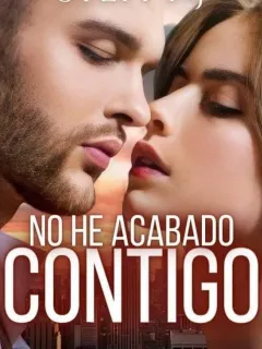 No he Acabado Contigo (el secreto del Magnate)
