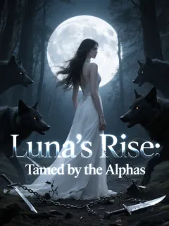 Luna's Rise: Tamed by the Alphas