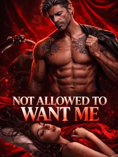Not Allowed To Want Me