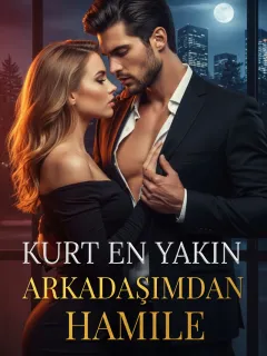 Kurt En Yakın Arkadaşımdan Hamile