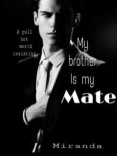 My Brother Is My Mate