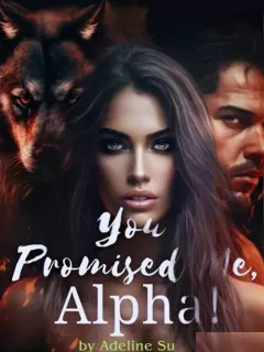 You Promised Me, Alpha!