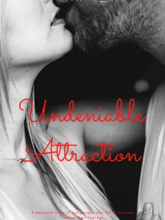 Undeniable Attraction