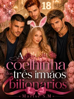 A Coelinha dos três irmãos bilionários