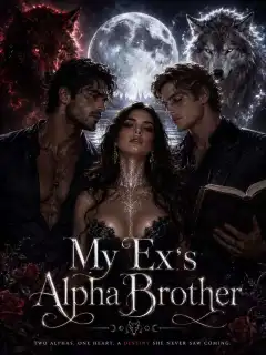 My Ex‘s Alpha Brother