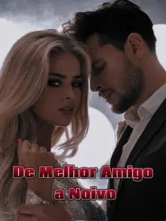 De Melhor Amigo a Noivo