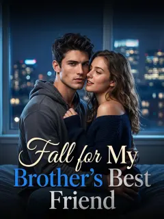 Fall for My Brother's Best Friend