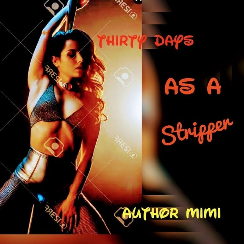 Thirty days as a stripper