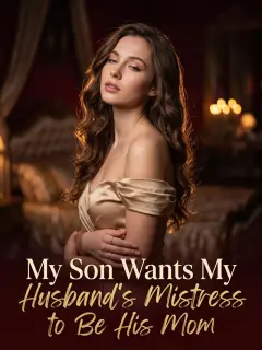 My Son Wants My Husband's Mistress to Be His Mom