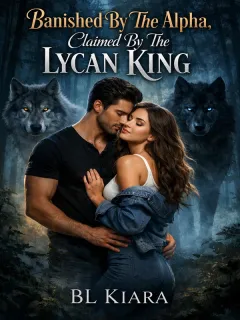 Banished By The Alpha, Claimed By The Lycan King