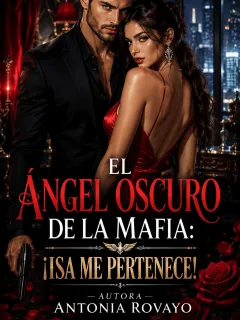 EL ÁNGEL OSCURO DE LA MAFIA: ¡ISA ME PERTENECE!