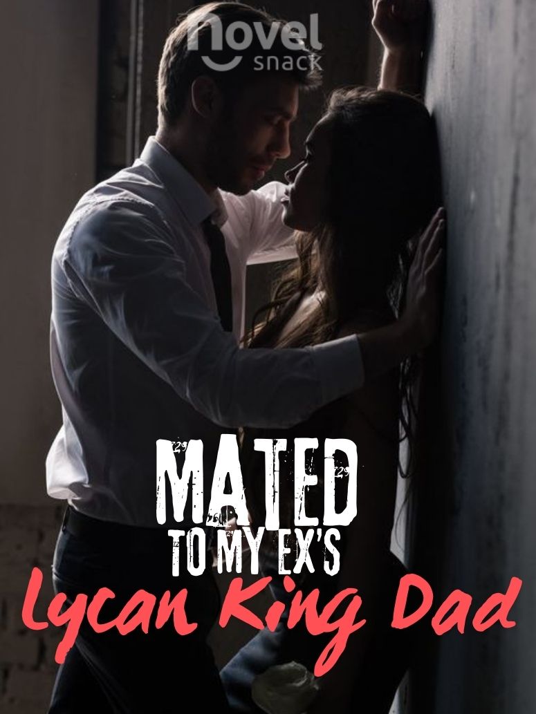 Mated to My Ex's Lycan King Dad