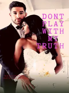 Don't Play With My Truth