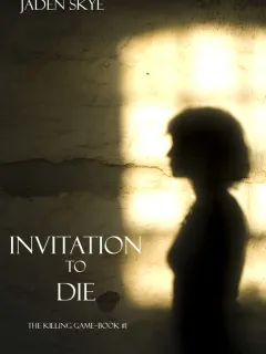 Invitation to Die (The Killing Game--Book 1)