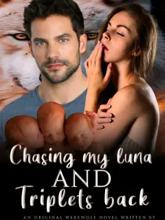 Chasing My Luna And Triplets Back