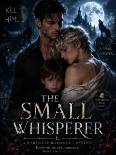 The Small Whisperer: They wanted the Alpha's Omega dead
