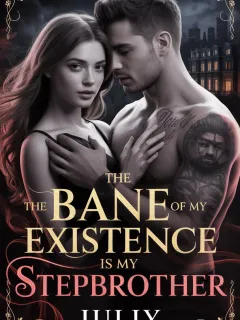 The Bane of my Existence Is my Stepbrother