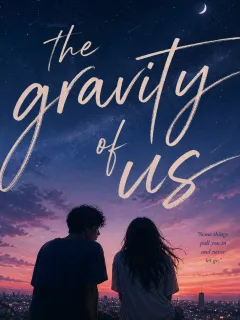 The Gravity Of Us
