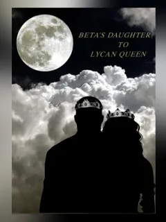 Beta's Daughter to Lycan Queen