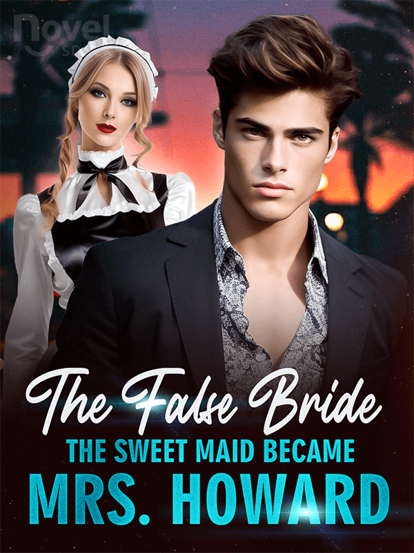 The False Bride：The Sweet Maid Became Mrs. Howard