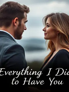 Everything I did to have you