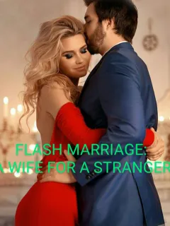 Flash Marriage: A Wife For A Stranger
