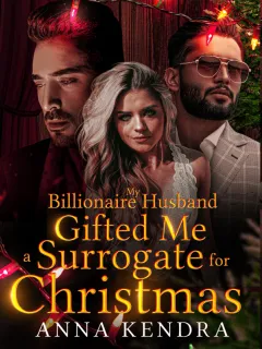 My Billionaire Husband Gifted me a Surrogate for Christmas