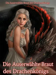 Die Auserwählte Braut des Drachenkönigs