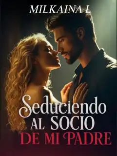 Seduciendo al Socio de mi padre