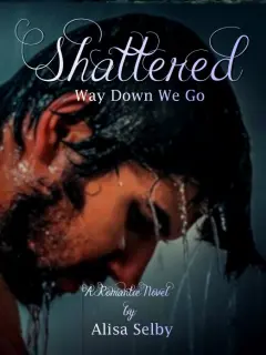 Shattered-Bad Boy Romances; book 1 & 2