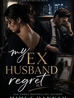 My Ex husband Regret!