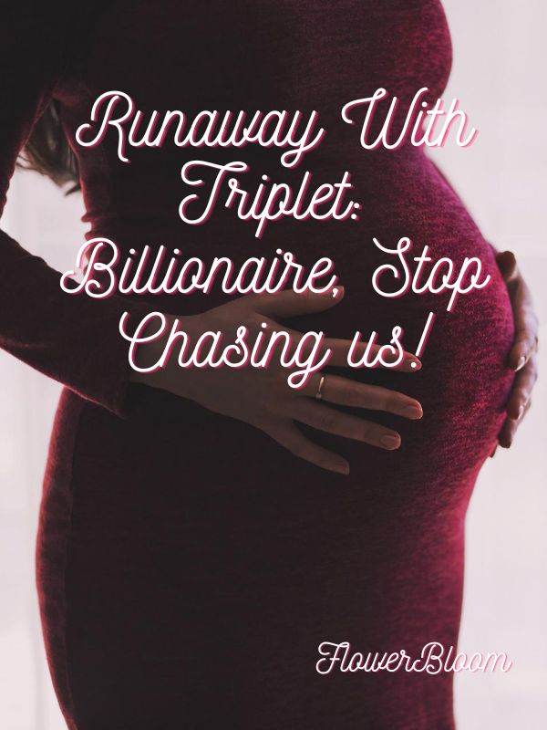 Runaway With Triplet: Billionaire, Stop Chasing us!