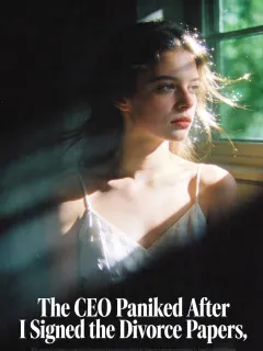 The CEO Panicked After I Signed the Divorce Papers