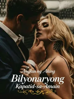 Angkin ng Aking Bilyonaryong Kapatid-sa-Amain