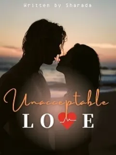 UNACCEPTABLE LOVE