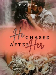 He Chased After Her