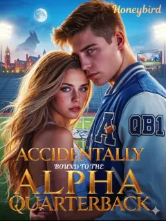 ACCIDENTALLY BOUND TO THE ALPHA QUARTERBACK