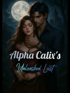 Alpha Calix's Unleashed Lust