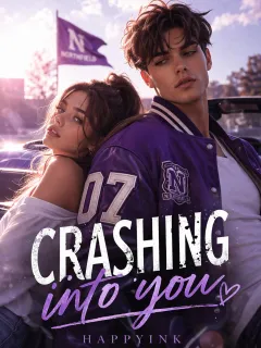 CRASHING INTO YOU
