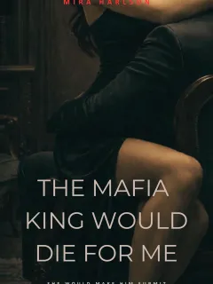 The Mafia King Would die for me