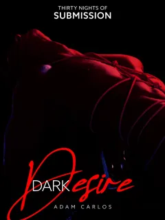 Dark Desire: Thirty Nights of Submission