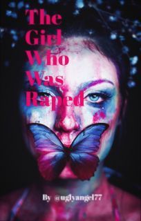 THE GIRL WHO WAS RAPED
