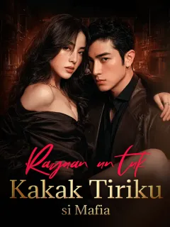Rayuan untuk Kakak Tiriku si Mafia