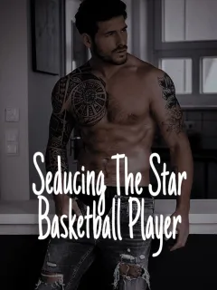 Seducing The Star Basketball Player 