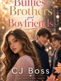 Bullies, Brothers, and Boyfriends