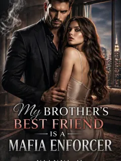 My Brother’s Best Friend Is A Mafia Enforcer