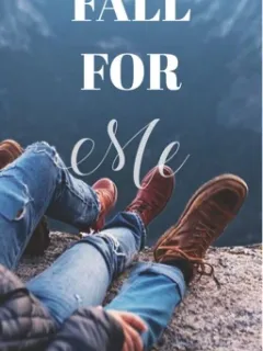 Fall For Me